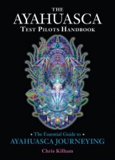 The Ayahuasca Test Pilots Handbook