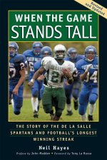 A When The Game Stands Tall The Story of the De La Salle Spartans