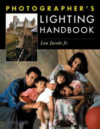 Photographer's Lighting Handbook by Lou Jacobs