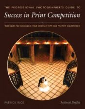 Professional Photographers Guide To Success In Print Competition