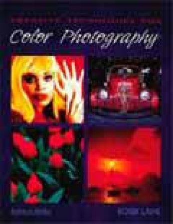 Creative Techniques For Color Photography by Bobbi Lane