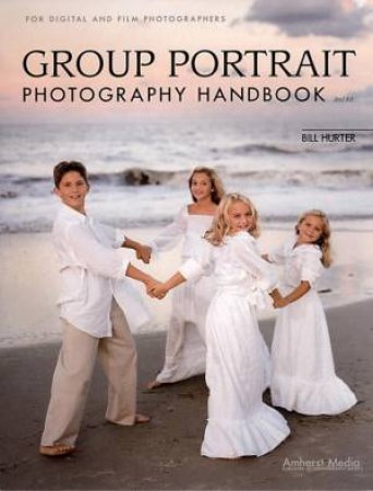 Group Portrait Photography Handbook by Bill Hurter