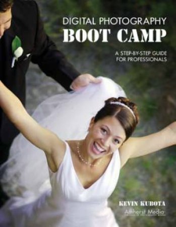 Digital Photography Bootcamp by Kevin Kubota