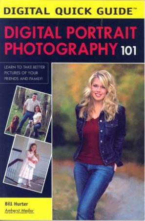 Digital Portrait Photography 101 by Bill Hurter