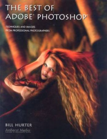 The Best Of Adobe Photoshop by Bill Hurter