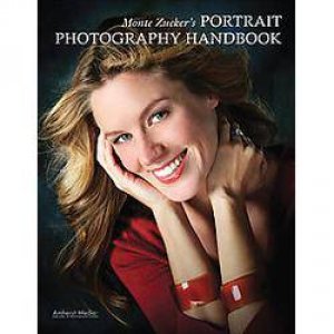 Monte Zucker's Portrait Photography Handbook by Monte Zucker