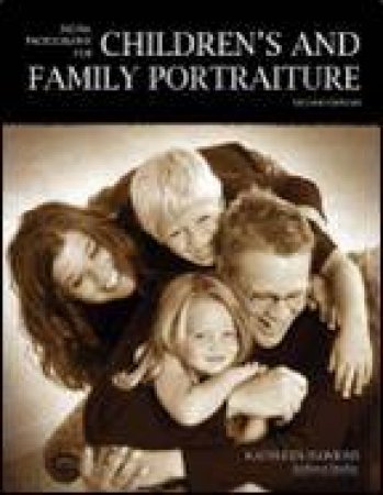 Digital Photography For Children's and Family Portraiture by Kathleen Hawkins