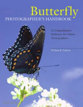 Butterfly Photographer's Handbook by William Folsom