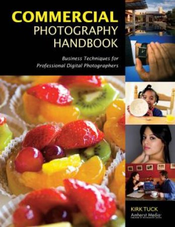 Commercial Photography Handbook by Kirk Tuck