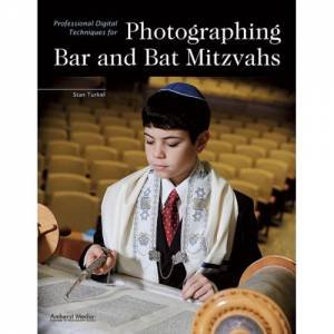 Professionals Digital Techniques For Photographing Bar And Bat Mitzvahs by Stan Turkel