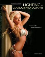 Lighting For Glamour Photography Techniques For Digital Photographers