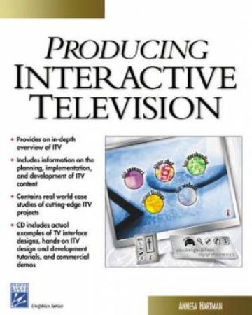 Producing Interactive Television by Annessa Hartman