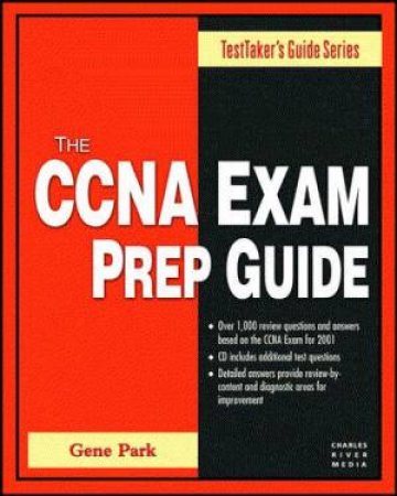 Testtaker's Guide: The CCNA Exam Prep Guide by Gene Park