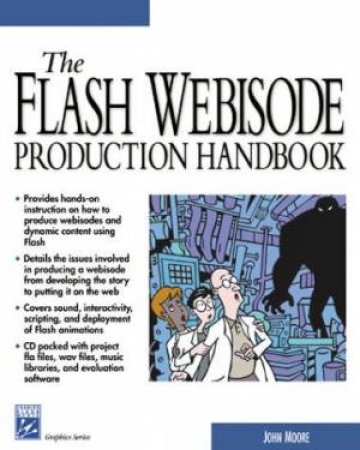 The Flash Webisode Production Handbook by John Moore