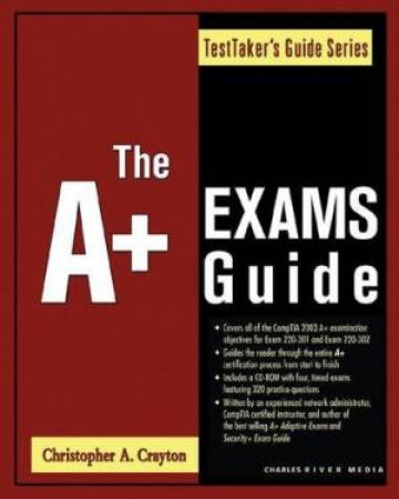 A+ Exams Guide - Book & CD by Christopher A. Crayton