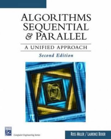 Algorithms Sequential And Parallel - 2 Ed by Miller