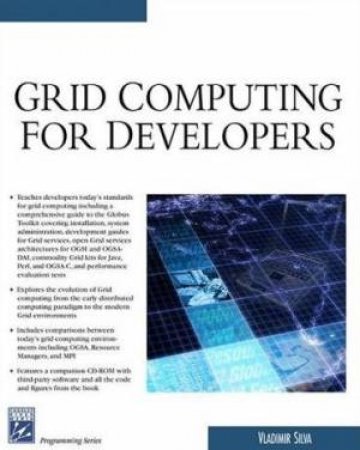 Grid Computing For Developers - Book & CD by Vladimir Silva