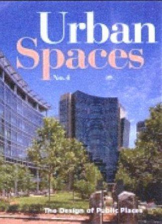 Urban Spaces 4 by John Morris Dixon