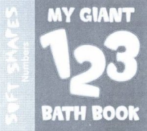 Soft Shapes: My Giant 123 Bath Book by Unknown