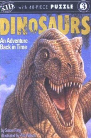 Dinosaurs: An Adventure Back In Time by Unknown