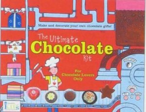 The Ultimate Chocolate Kit by Unknown