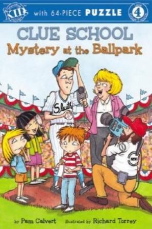 Clue School: Mystery at the Ballpark by Pam Calvert