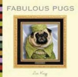 Fabulous Pugs by Lisa Knapp