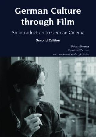 German Culture through Film by Robert C. Reimer & Reinhard Zachau & Margit M. Sinka