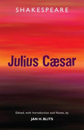 Tragedy of Julius Caesar by William Shakespeare & Jan H. Blits