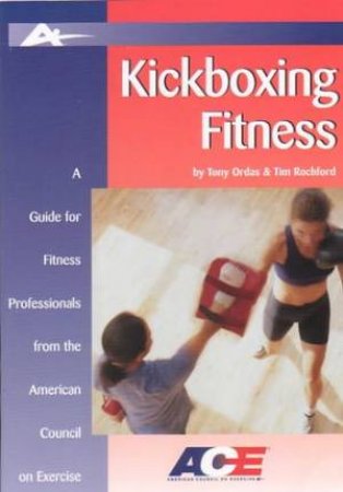 Kickboxing Fitness by Tony Ordas