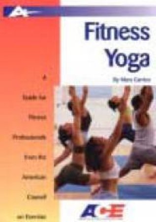 Fitness Yoga: Fitness Professionals by American Council On Exercise