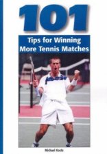 101 Tips For Winning More Tennis Matches