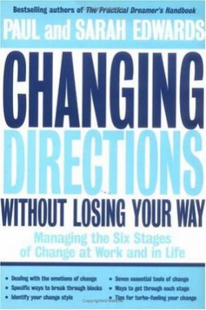 Changing Directions Without Losing Your Way by Paul & Sarah Edwards