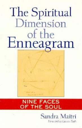 The Spiritual Dimension Of The Enneagram by Sandra Maitri