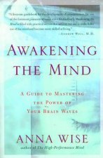 Awakening The Mind A Guide To Mastering The Power Of Your Brain Waves