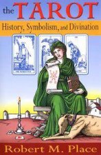 The Tarot History Symbolism And Divination