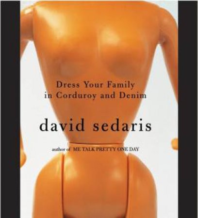 Dress Your Family in Corduroy (CD) by David Sedaris