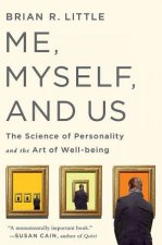 Me Myself and Us The Science of Personality and the Art of WellBeing