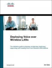 Deploying Voice Over Wireless LANs