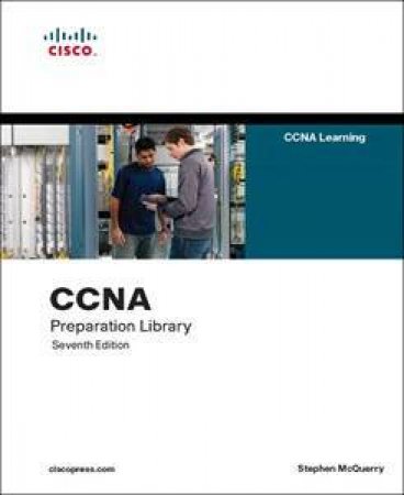 CCNA Preparation Library by Stephen McQuerry