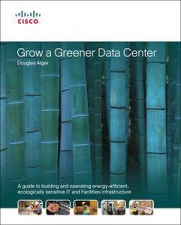 Grow a Greener Data Center by Douglas Alger