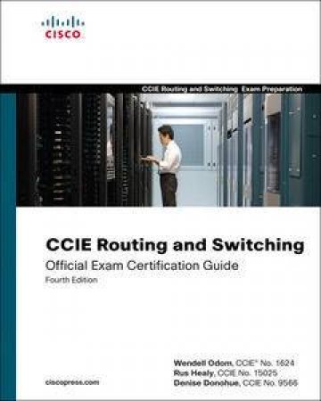 CCIE Routing and Switching Exam Certification Guide, 4th Ed plus CD by Wendell Odom