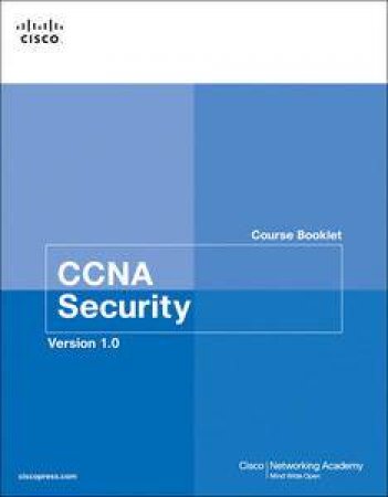 CCNA Security Course Booklet, Version 1.0 by Various