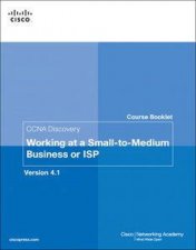 Course Booklet for CCNA Discovery Working at a SmalltoMedium Business or ISP Version 41