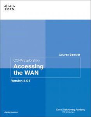 Course Booklet for CCNA Exploration Accessing the WAN, Version 4.01 by Various