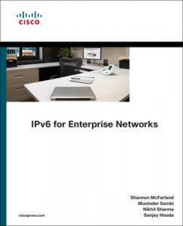 IPv6 for Enterprise Networks by Shannon & Muninder Sambi Mcfarland