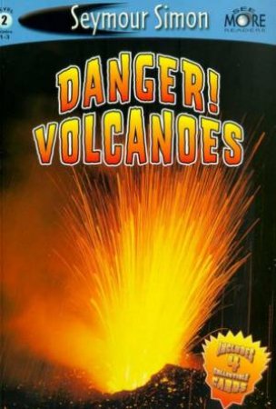 Danger! Volcanoes by Seymour Simon