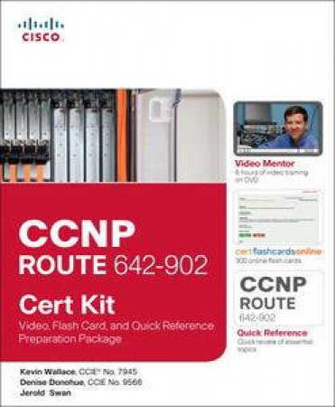 CCNP ROUTE 642-902 Cert Kit: Video, Flash Card, and Quick Reference Preparation Package by Kevin Wallace & Denise Donohue