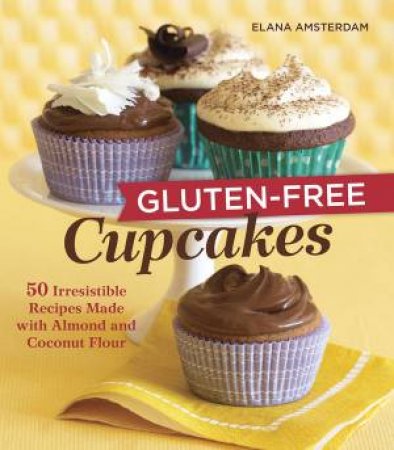 Gluten- Free Cupcakes by Elana Amsterdam