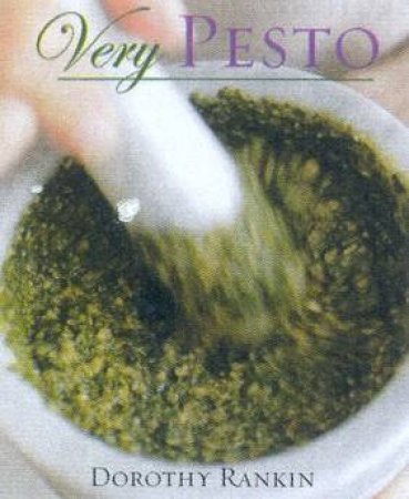 Very Pesto by Dorothy Rankin